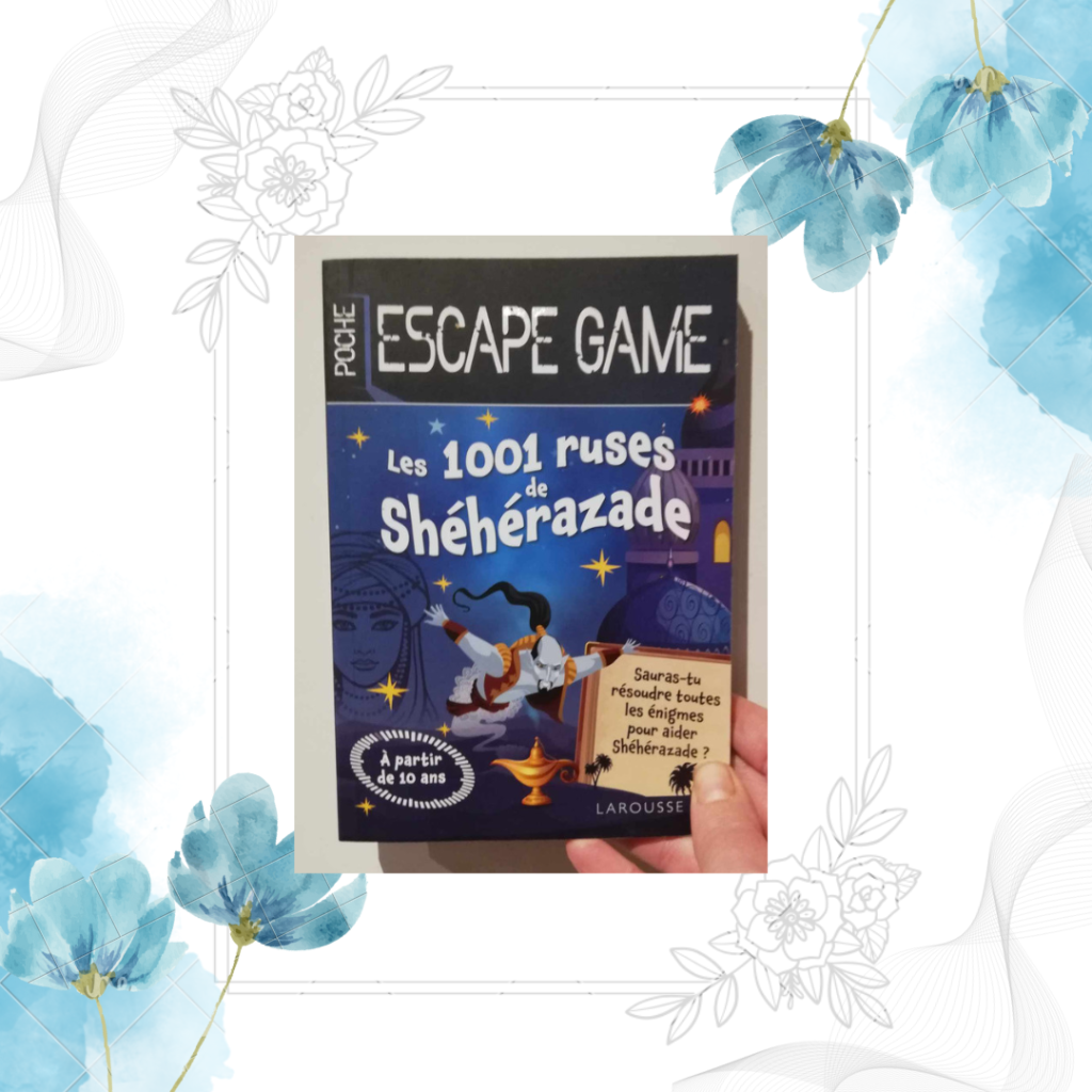 Escape game « Les 1001 ruses de Shéhérazade de Gilles Saint-Martin.